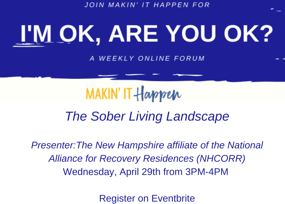 Join us this Wednesday, April 29th from 3PM-4PM for the Sober Living Landscape part of our I’m ok, are you ok forum