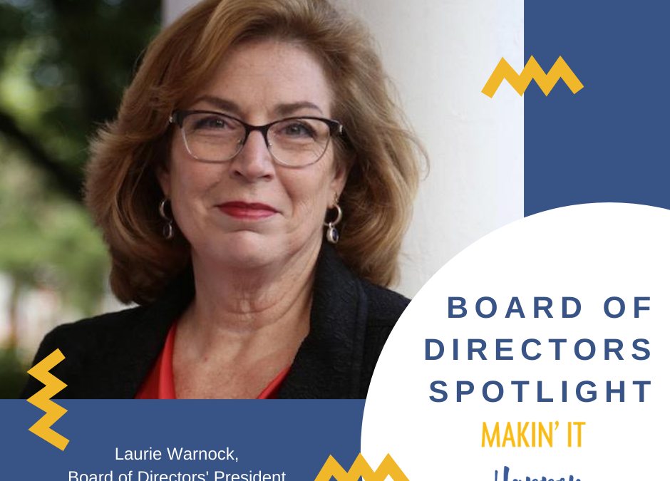 Makin’ It Happen Board Spotlight with Board President Laurie Warnock