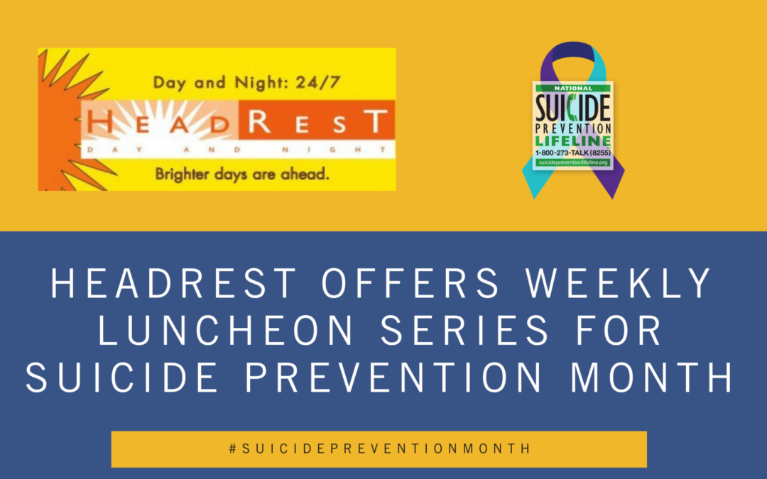 Headrest Offers Weekly Luncheon for Suicide Prevention Month