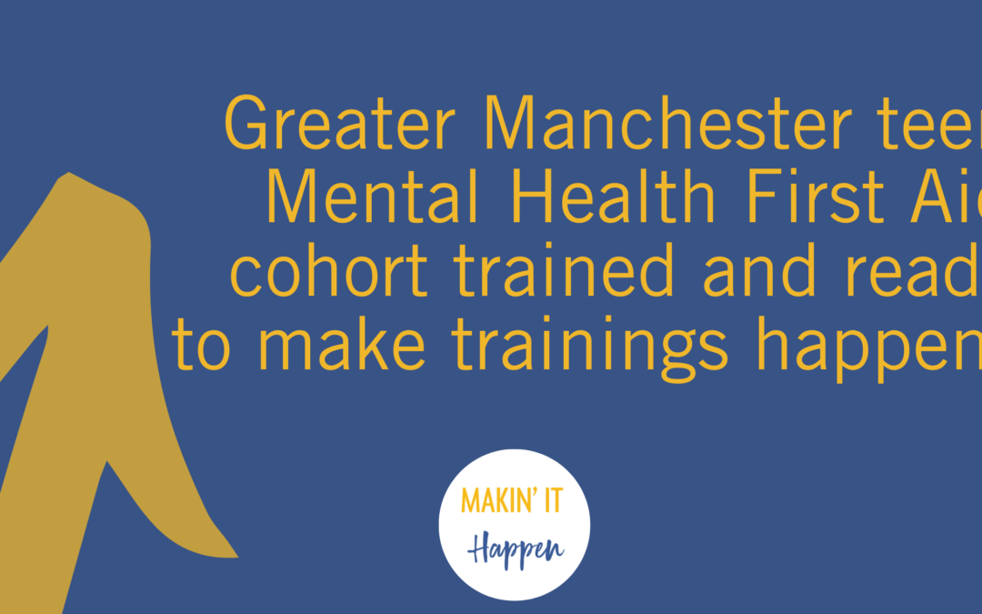 Greater Manchester teen Mental Health First Aid cohort trained and ready to make trainings happen!