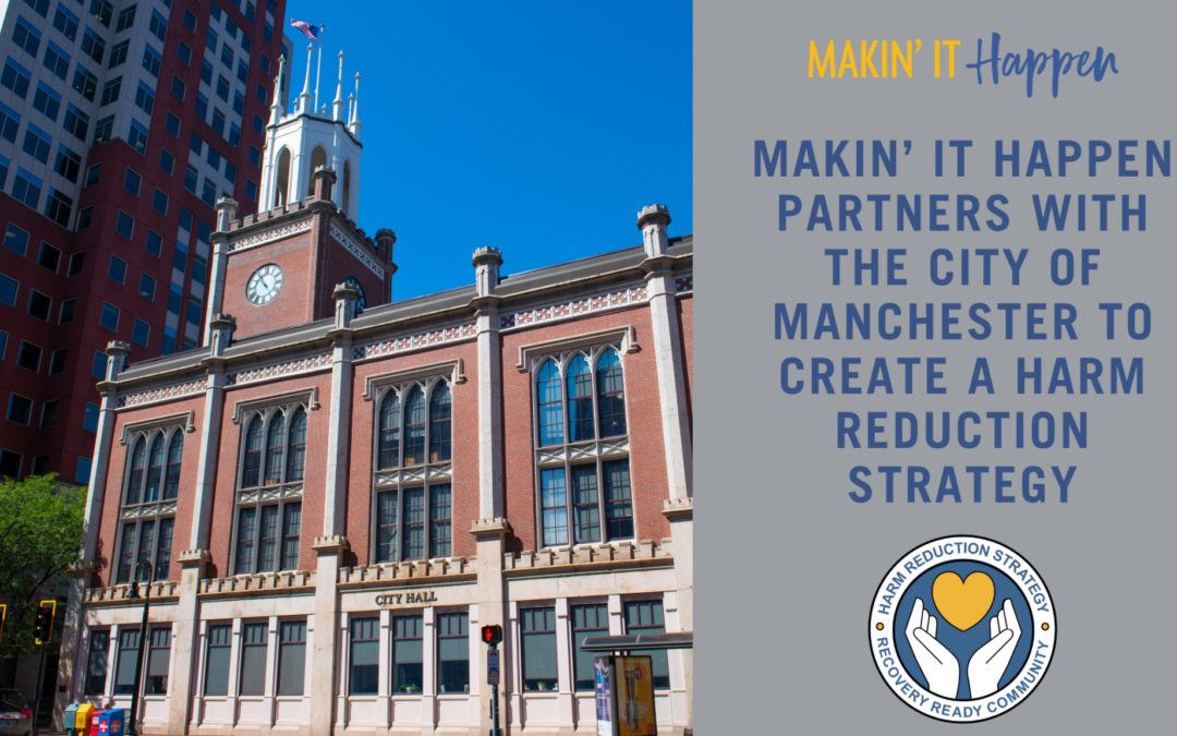 Makin’ It Happen Partners with the City of Manchester to create a harm reduction strategy